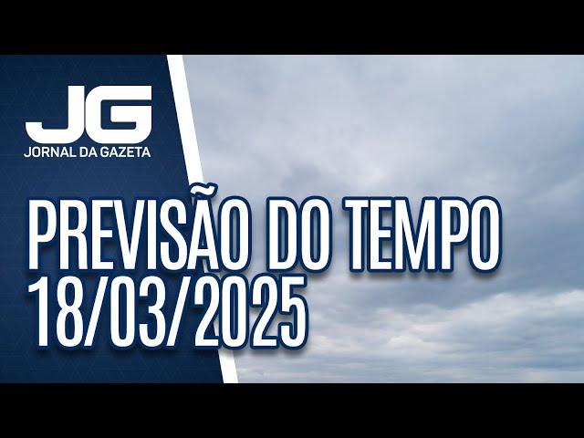 Previsão do Tempo – 18/03/2025