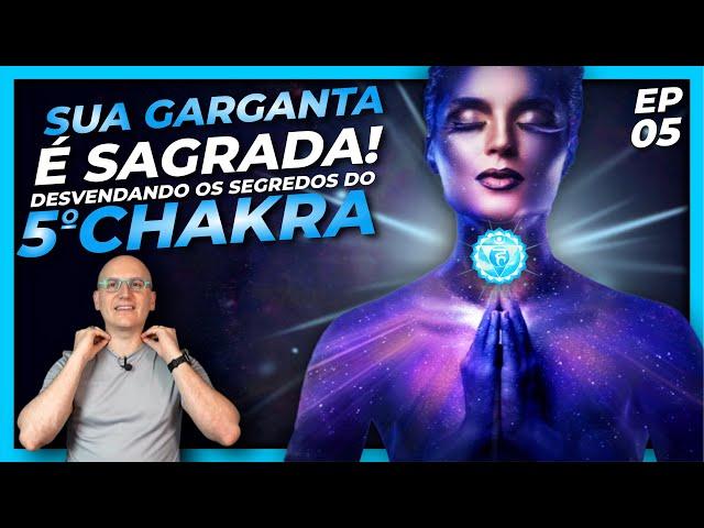 Quinto Chakra - Entenda como o bom funcionamento DO 5 CHAKRA Laríngeo pode transformar SUA VIDA