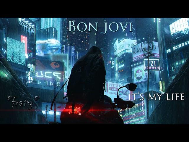 Bon Jovi - It's My Life (Hardstyle Remix) (fraty cut)