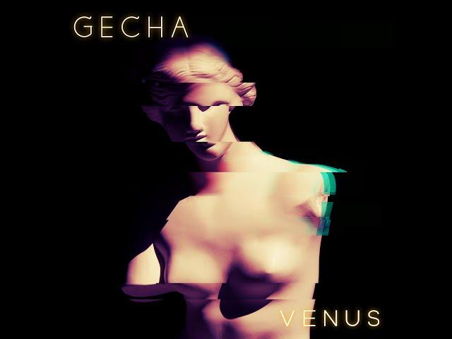 GECHA - Venus