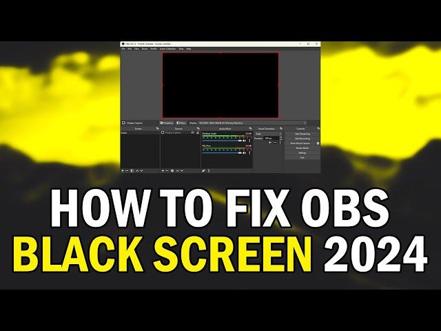 How To FIX OBS Black Screen 2024 (How To FIX OBS Display Capture/Game Capture Black Screen 2024)