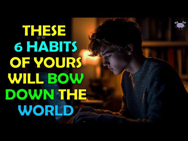 STOP Wasting Your Life Start These 6 Habits Today