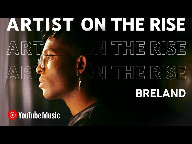 Artist on the Rise: BRELAND