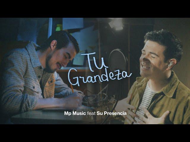 Tu Grandeza, MP Music Feat Su Presencia Worship @SuPresenciaWorship (Official Video)