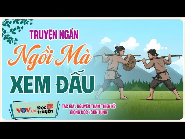 30 Phút Đọc Truyện Đêm Khuya Dễ Nghe Dễ Ngủ | Ngồi Mà Xem Đấu - TG: Nguyễn Tham Thiện Kế
