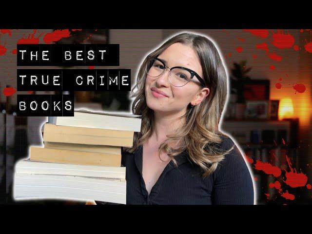 The BEST True Crime Books 2024!  (and one "classic" that's totally overrated... )