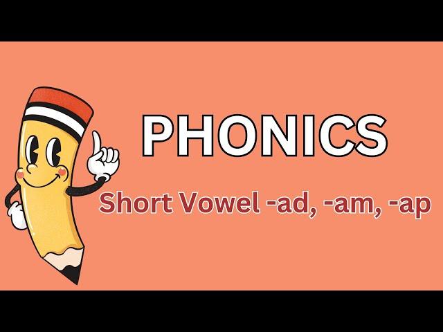 PHONICS I -ad, -am, -ap SHORT VOWEL SOUNDS I with Teacher Jake