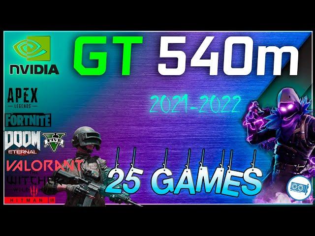 *NVIDIA GeForce GT 540m 1gb In 20 GAMES    |  2021-2022