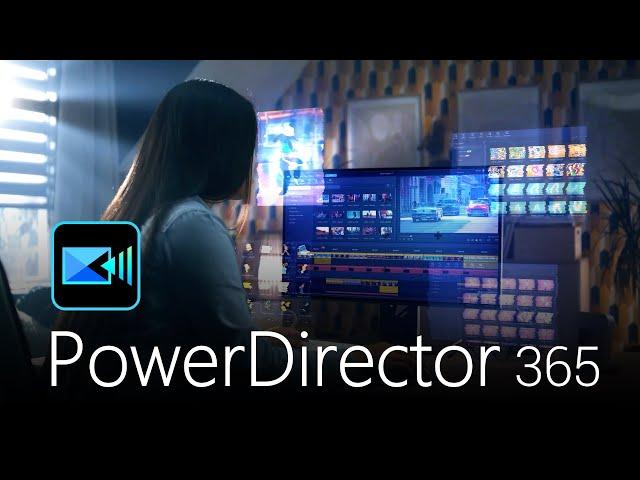 Edit Videos Like a Pro With AI - PowerDirector 365