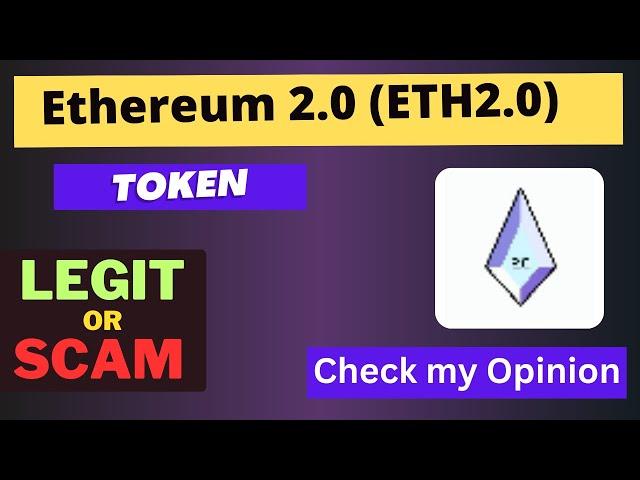 Is Ethereum 2.0 (ETH2.0) Token Legit or Scam ??