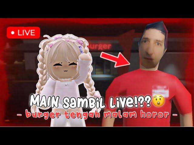 MAIN R0BLOX HOROR SAMBIL LIVE..?? Burger Tengah Malam Horor! | Roblox Indonesia  |