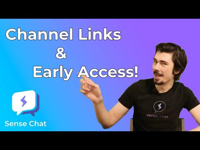 Creating Channel Links & Joining Sense Chat Early Access!