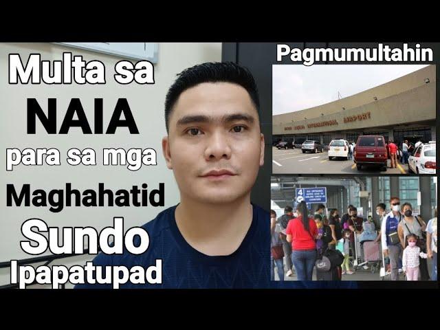 MGA MAGHAHATID SUNDO SA NAIA PAGMUMULTAHIN NA KAPAG LUMAMPAS SA TINAKDANG ORAS