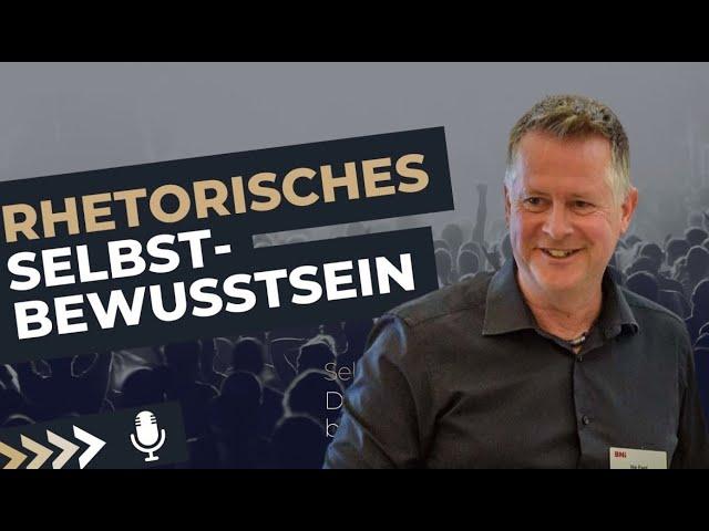 Rhetorisches Selbstbewusstsein entwickeln | mit Ike Fast