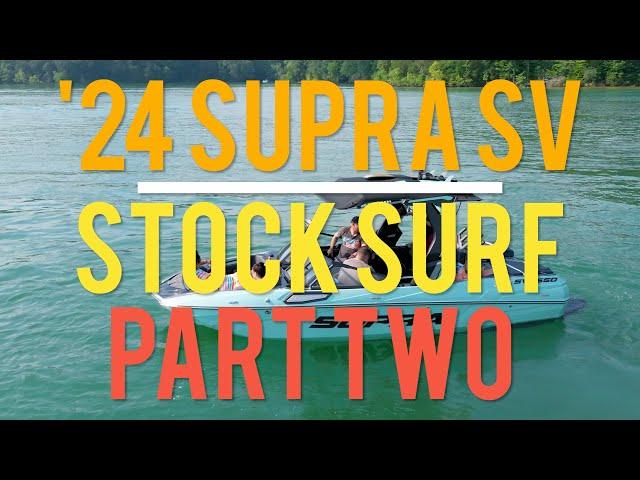 2024 Supra SV 550 - Stock Only Wakesurf Review - Impressive