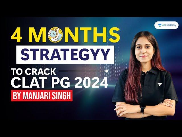 4 Months Strategy to Crack CLAT PG 2024 | CLAT PG 2024 Preparation | CLAT LLM 2024 | CLAT#llm #clat