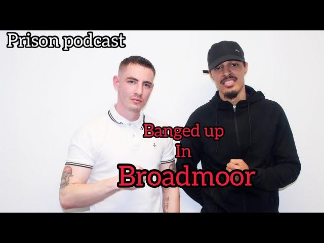 Prison podcast - Ben Hatchet talks getting a life sentence in Notorious Broadmoor mental Hospital