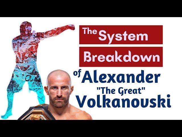 The Alexander Volkanovski System Breakdown :  A Study in Principles and Tactics