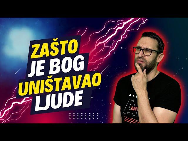 Zašto je Bog uništavao ljude u Starom zavjetu? To će se ponoviti i na kraju svijeta!