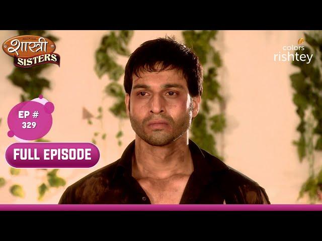 कौन है असली Rajat? | Shastri Sisters | शास्त्री सिस्टर्स | Full Episode | Ep. 329