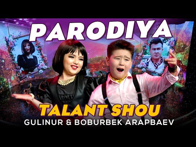 Parodiya Boburbek Arapbaev & Gulinur TALANT SHOU