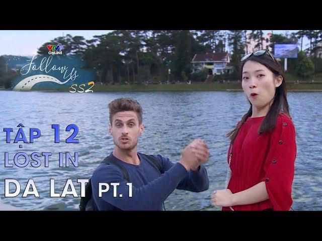 Follow us mùa 2 - Tập 12 | Lost in Da Lat, Đà Lạt  Pt.1 (Eng/Viet sub)