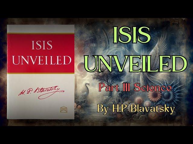 ISIS UNVEILED By H.P Blavatsky Part 3 of 5 Audiobook