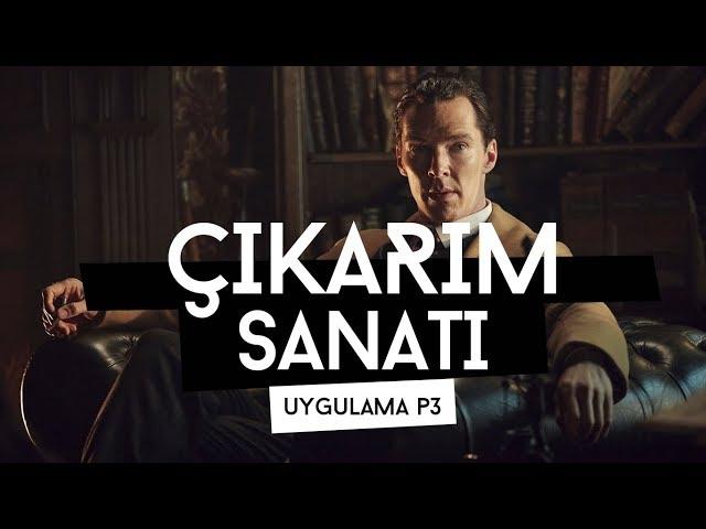 Çıkarım Sanatı - Uygulama P3 (Sherlock Holmes 1/3)