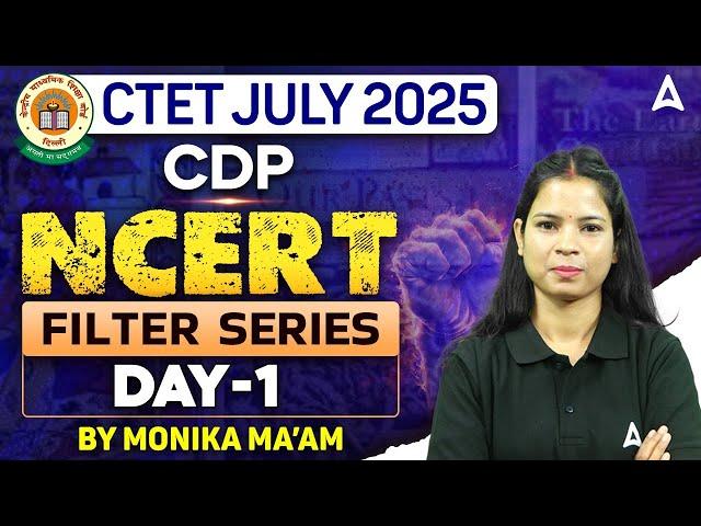 CTET Paper 1 & 2 CDP NCERT Filter Series Day 1 | CTET JULY 2025 | CDP by Monika Ma'am