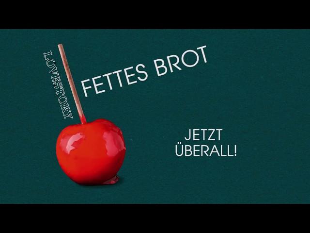 FETTES BROT – LOVESTORY – OUT NOW!