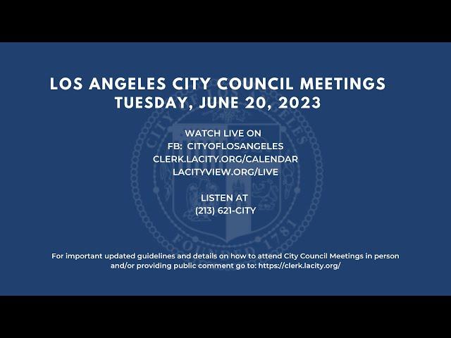 LA City Council Meeting for June 20, 2023 - Part 2