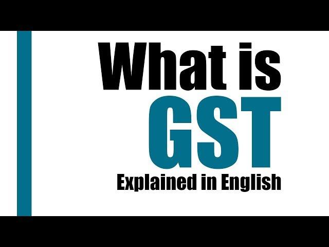 What is GST | Explained in English | GetintoIAS.com