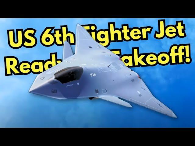 US 6th Generation Fighter Jet is Ready to Take Off Sooner Than Expected!