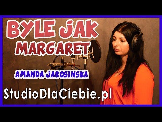 Byle Jak - Margaret (cover by Amanda Jarosińska) #1279