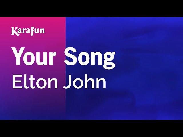 Your Song - Elton John | Karaoke Version | KaraFun