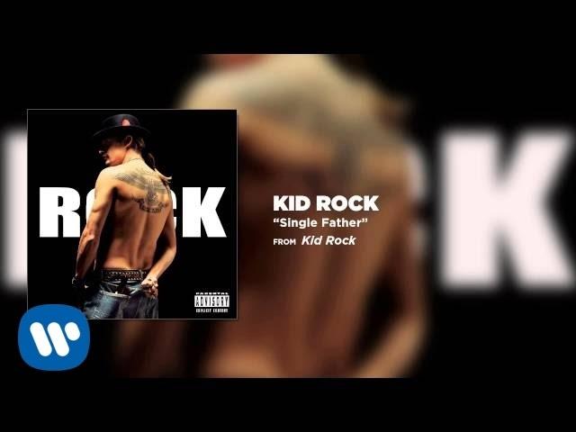 Kid Rock - Single Father