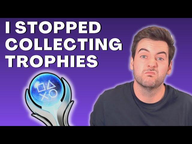 I Stopped Trophy Hunting & Here Is What I Found | Pros & Cons of Gaming Without Trophies