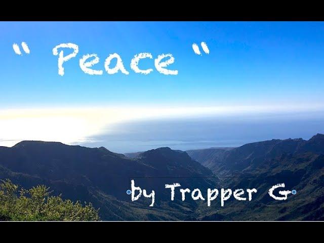 " Peace "  by Trapper G