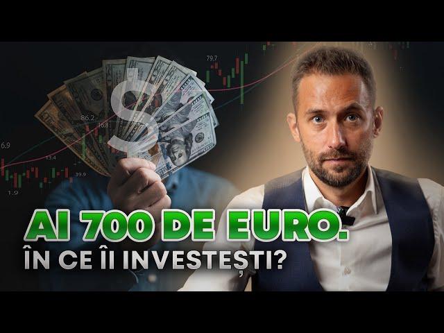 Ai 700 de euro. În ce îi investești?