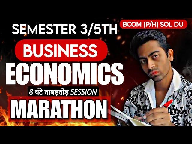 Sem 3/5th Business Economics All Chapters Marathon Class | Business Economics |NEP SOL DU |Bcom(H/P)