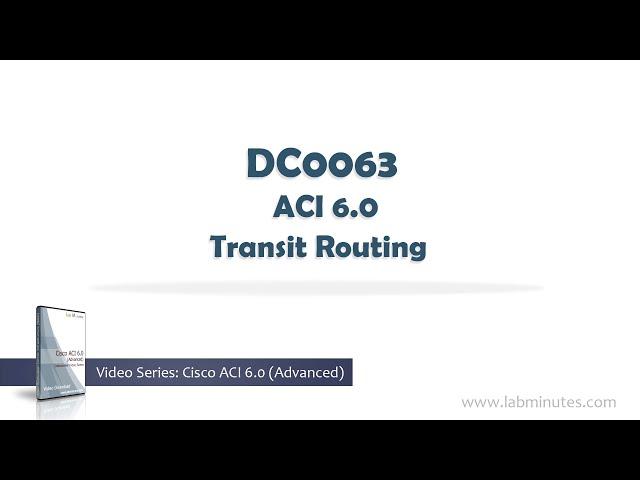 LabMinutes# DC0063 - ACI 6.0 Transit Routing