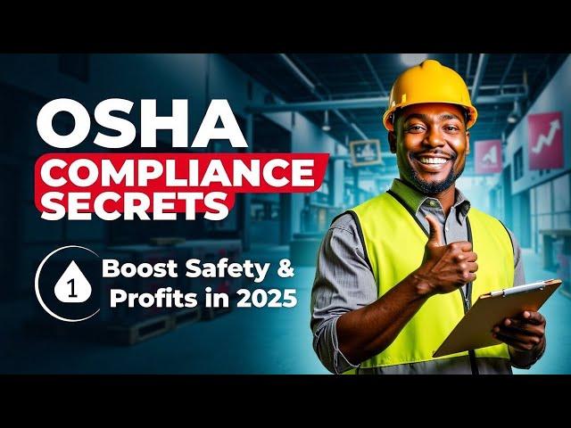 OSHA Compliance Secrets: Boost Safety & Profits Beyond the Basics in 2025!