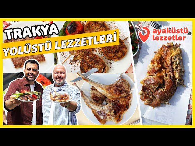 TRAKYA YOL ÜSTÜ LEZZETLERİ (Oğlak, uykuluk, kuzu pirzola, satır köfte) - Ayaküstü Lezzetler