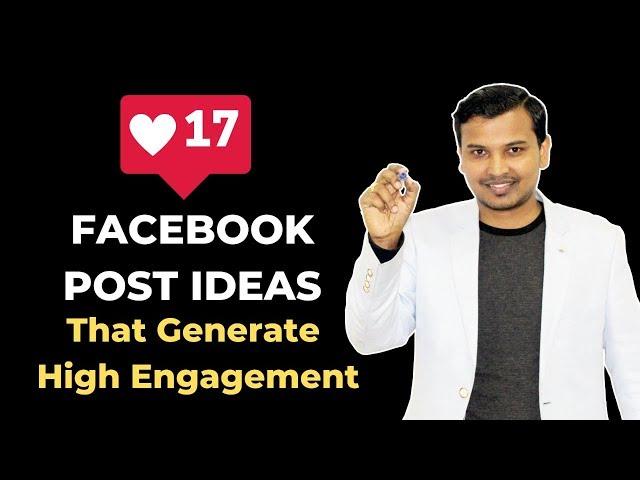 17 Facebook Post Ideas That Generate High Engagement, Attract Customers & Sales For Your Business