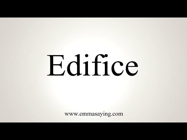 How To Pronounce Edifice