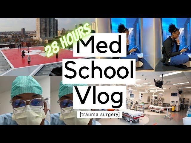 MED SCHOOL VLOG | trauma surgery, 28 hours, clinical rotations