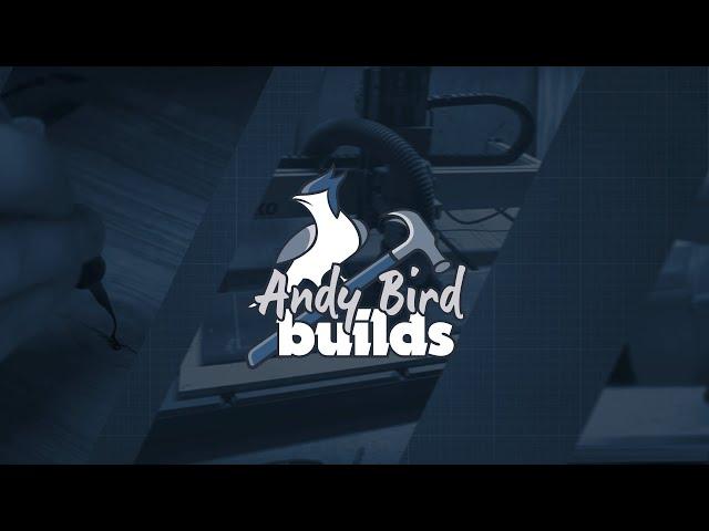 Welcome To Andy Bird Builds