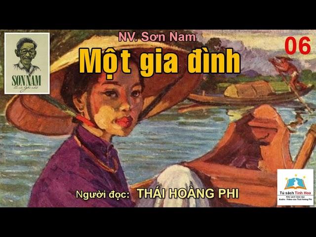 MỘT GIA ĐÌNH. Tập 06. Tác giả: NV. Sơn Nam. Người đọc: Thái Hoàng Phi