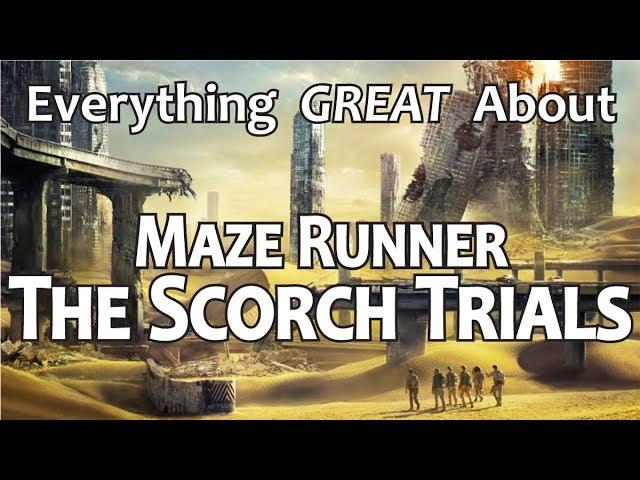 Everything GREAT About Maze Runner: The Scorch Trials!