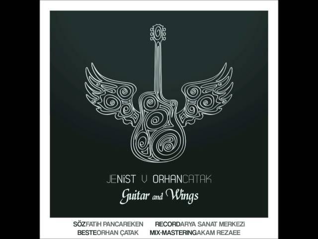 Jenist V Orhan Çatak - Guitar and Wings